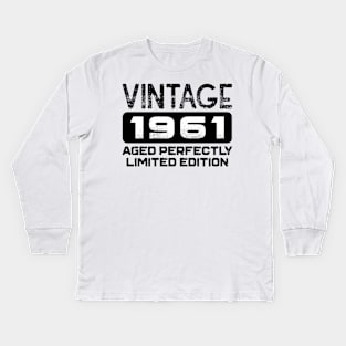 Birthday Gift Vintage 1961 Aged Perfectly Kids Long Sleeve T-Shirt